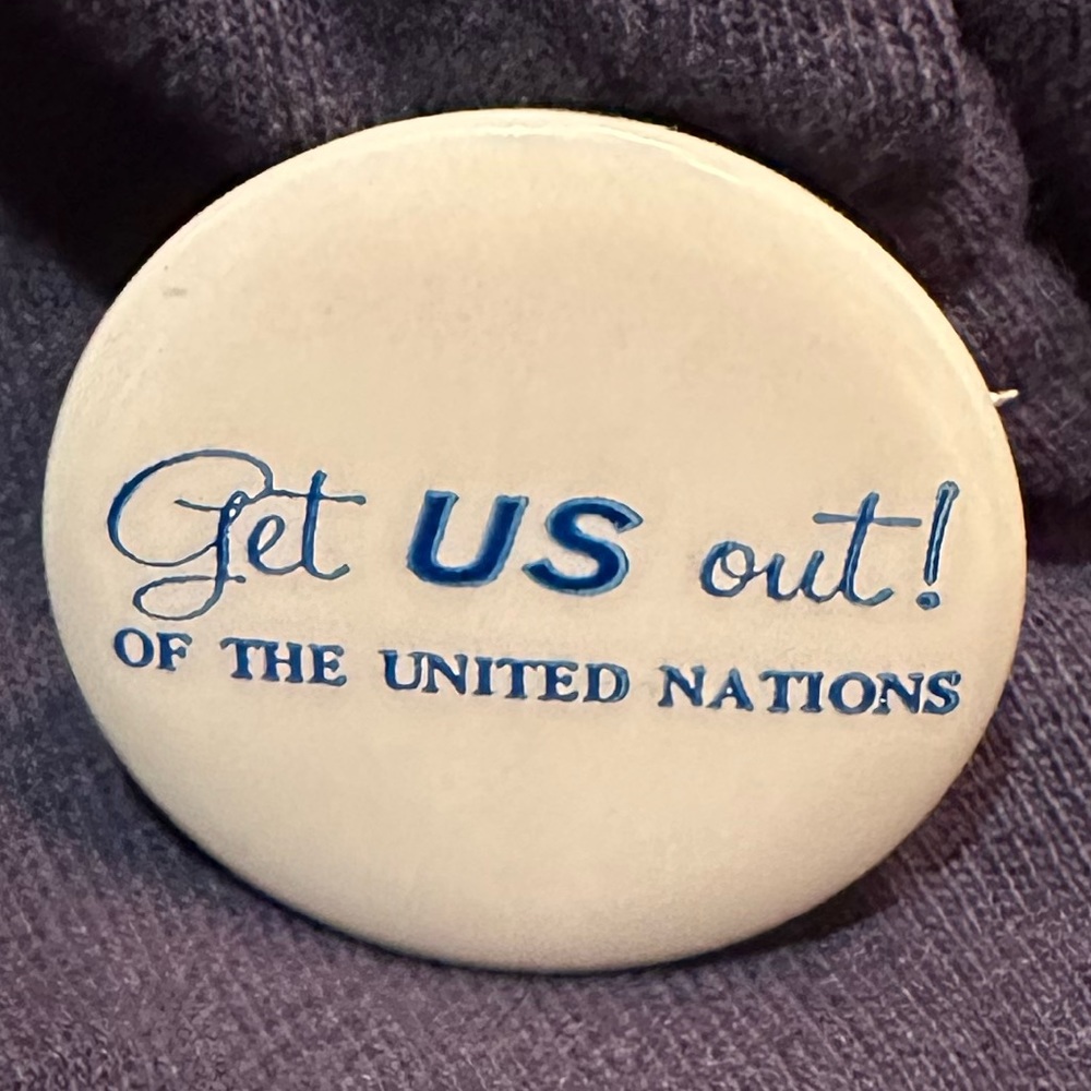Vintage Get US Out of the United Nations Button